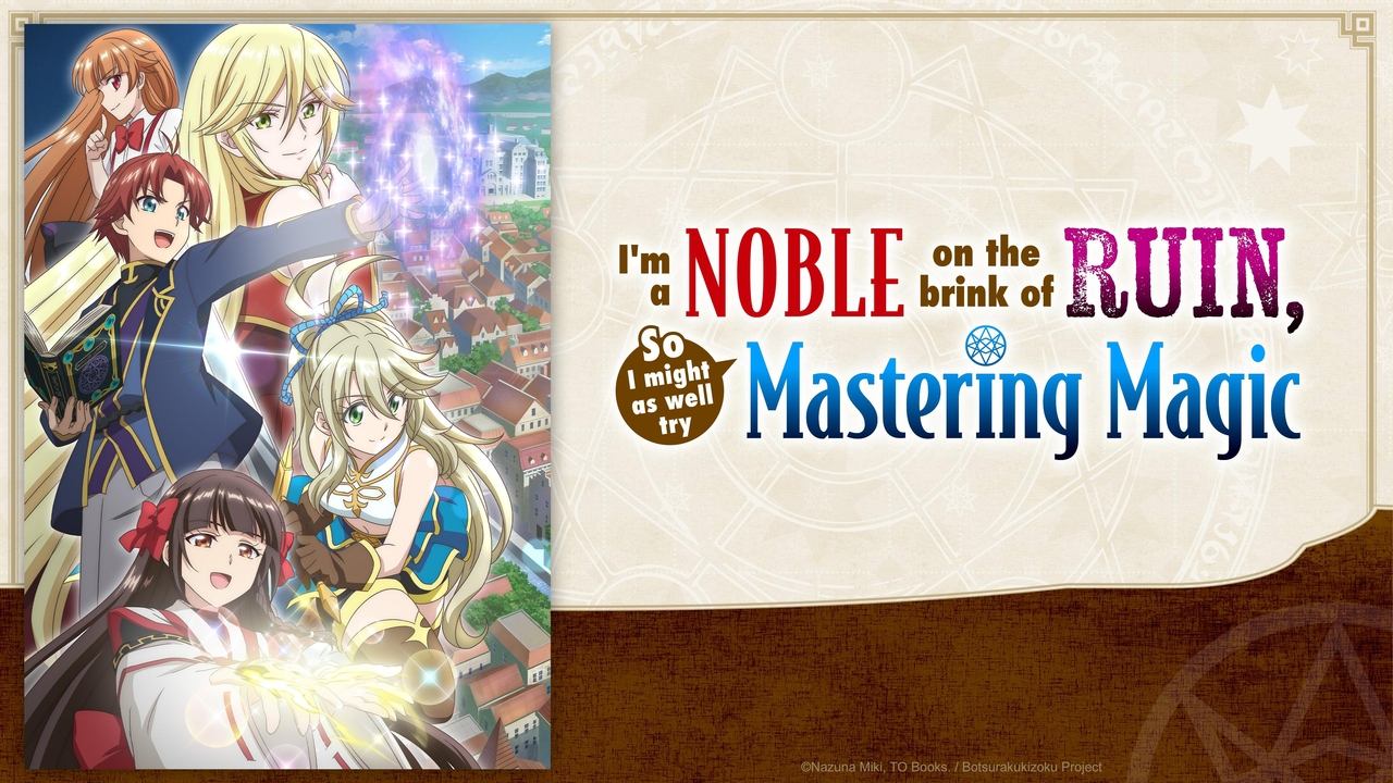 I'm a Noble on the Brink of Ruin, So I Might as Well Try Mastering Magic